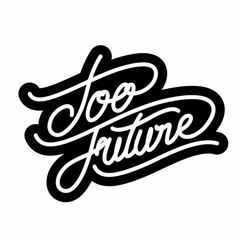 Too Future. Thursdays Vol. 147