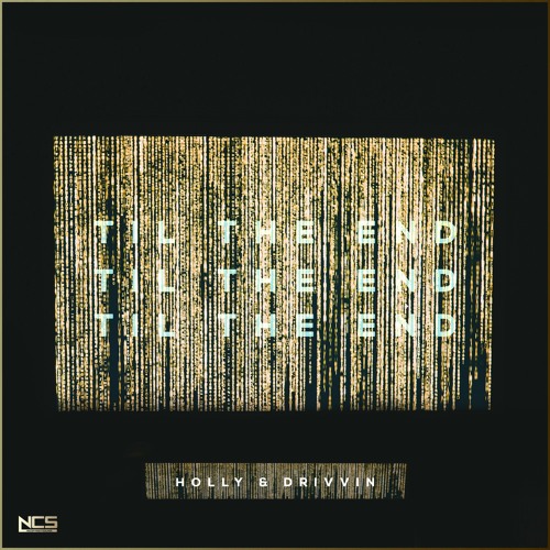 Listen To Holly X Drivvin Til The End Ncs Release By Ncs In 나의 음악 보관함 33 Playlist Online For Free On Soundcloud