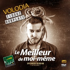 VOLODIA - LE MEILLEUR DE MOI-MÊME [TIDOUZ DUBPLATE]