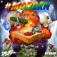 SPLURT & RYOSHI - #MOODRN