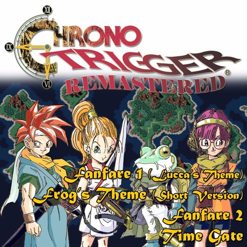 025 Chrono Trigger Fanfare 1 Lucca S Theme ファンファーレ1 ルッカのテーマ By Chrono Trigger Remastered