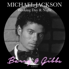 Michael Jackson - Working Day & Night (Barry & Gibbs Edit)