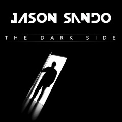 Jason Sando - The Dark Side (Original Mix) - FREE DOWNLOAD