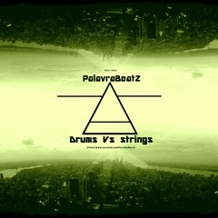 PALAVRABEATZ - DRUMS Vs STRINGS (Official 2017)