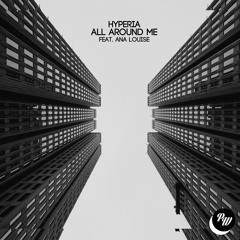 Hyperia - All Around Me (feat. Ana Louise)