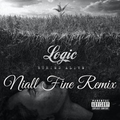 Logic - Buried Alive (Niall Fine Remix)
