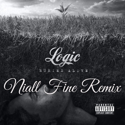 Logic - Buried Alive (Niall Fine Remix)