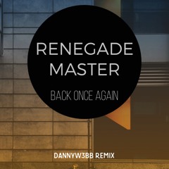 Renegade Master (DANNYW3BB Remix) *FREE DOWNLOAD*