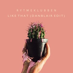 rytmeklubben - like that (danblair edit)
