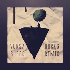 Vorsa - Bleed (Hurks Remix)