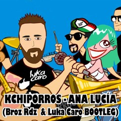 Ana Lucía (Broz Rdz & Luka Caro Bootleg)