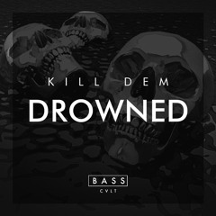 [BC038] Kill Dem - Drowned