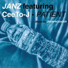 JANZ ft CeeTo-J - PATIENT (Dumb Rich)