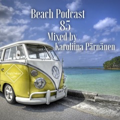 Beach Podcast 85 Mixed by Karoliina Pärnänen