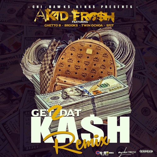 "GET 2 DAT KA$H" *REMIX* AK4D FRE$H Ft. Ghetto B × Brooks × Twin Ochoa × Spit