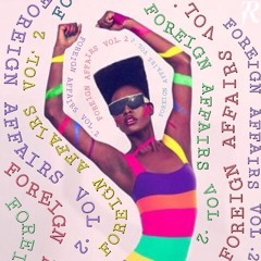 FOREIGN AFFAIRS VOL. 2 (WORLD MUSIC)| MIXED AND CURATED BY K-$ADILLA (3/9/17)