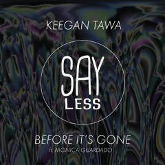 Keegan Tawa - Before It's Gone Ft. Monica Guardado [SL017]