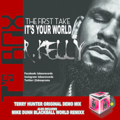 It's Your World (First Take) (Terry Hunter First Take Main Mix)
