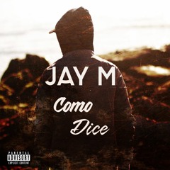 Como Dice - Jay M