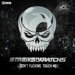 Streiks & Kratchs  - Don't Fucking Touch Me Preview