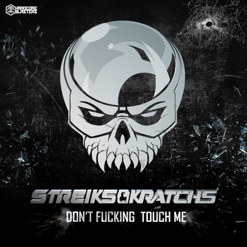 Streiks & Kratchs  - Don't Fucking Touch Me Preview