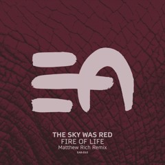The Sky Was Red - Fire Of Life (Matthew Rich Remix)