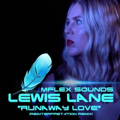 Mflex Sounds Feat. Lewis Lane - Runaway Love (reinterpretation Remix)