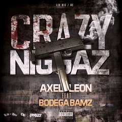 Crazy Niggaz ft Bodega Bamz