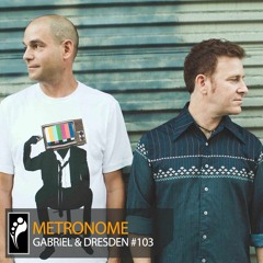 Gabriel & Dresden - Metronome 103 [Insomniac.com]