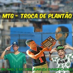 MTG-TROCA DE PLANTAO (VRS_DJ EVANDRO LINS)