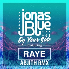 jonas blue- By Your side ft RAYE (faded mix) Abjith remix