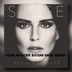 Simge - Prens Ve Prenses (Ozan Akcicek & Ozan Harc Remix)