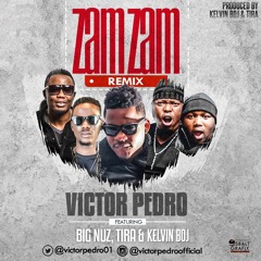Victor Pedro - Zam Zam Remix Feat. Big Nuz, DJ Tira & Kelvin Boj