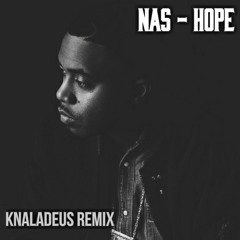 Nas - Hope (Knaladeus Remix)