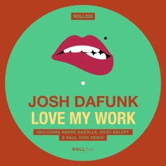 Josh DaFunk - Like My Work [Andre Gazolla remix]