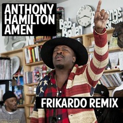 Anthony Hamilton - Amen (Frikardo Rmx) [NPR Tiny Desk Concert]