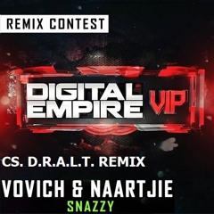 Vovich & Naartjie - Snazzy (CS. D.R.A.L.T. REMIX) "DIGITAL EMPIRE Remix Contest"