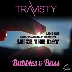 Bubbles & Bass Seize The Day