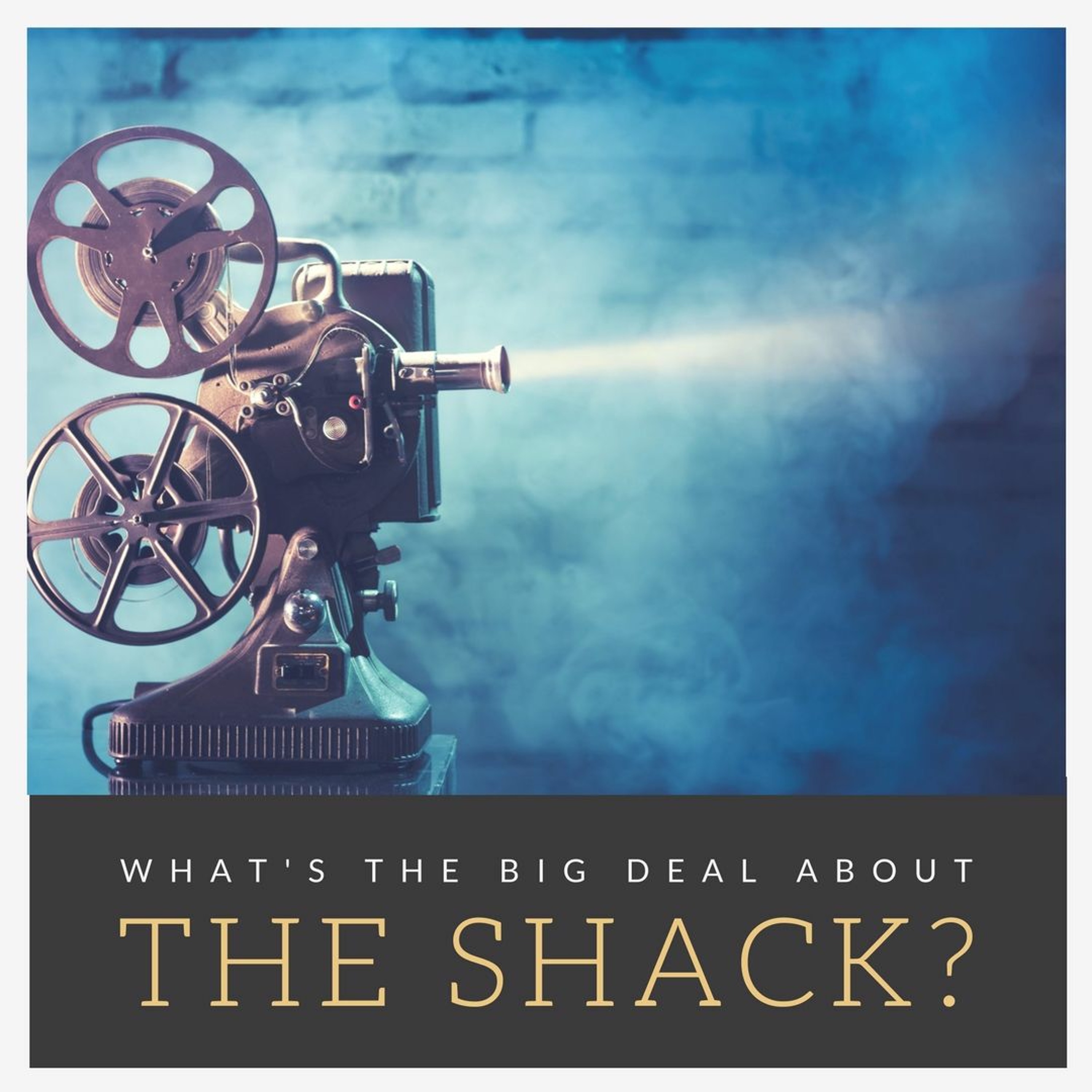 Episode 38: "What's The Big Deal About The Shack?" episode artwork