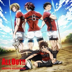 ALL OUT!! Theme Song (ALL OUT ORIGINAL SOUNDTRACK)