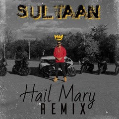 Sultaan - Hail Mary Remix Explicit