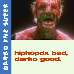 HipHopDX Bad, Darko Good.