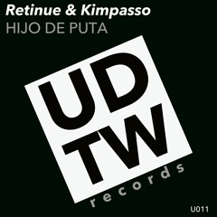 Retinue & Kimpasso - Hijo de puta (Original Mix)