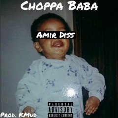 Choppa Baba - Amir Diss (Prod. KMud)