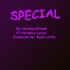 FRESH - SPECIAL ft. Veronica Lexus produced by: Ryan little