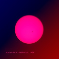 Sleepwalker - Magic Mix*