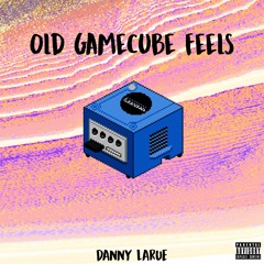 Old GameCube Feels (Prod. D. LaRue)