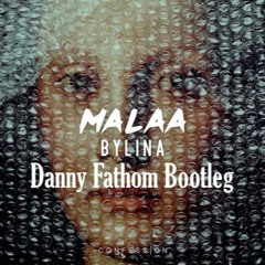 Malaa - Bylina (Danny Fathom Bootleg)