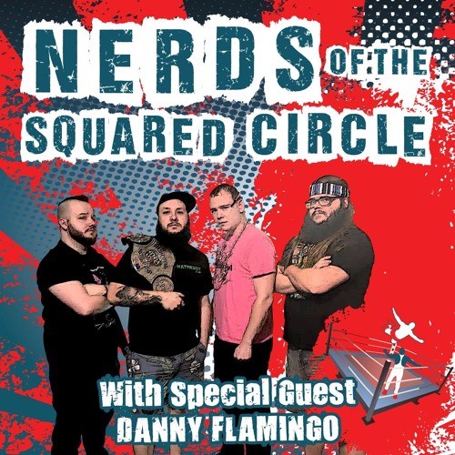 Ep. 18 – Wildkat Sports' Danny Flamingo Interview  – Nerds Of The Squared Circle