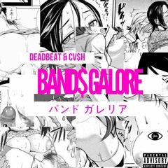 "BAND$ GALORE" (PROD. BY LORDQUAN)